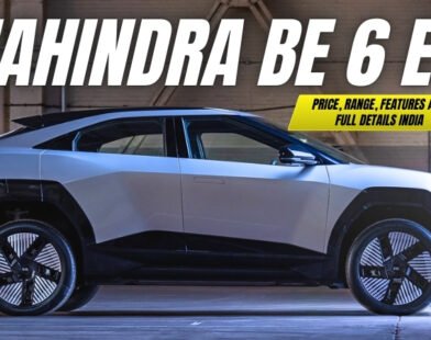 Mahindra BE 6 EV Price, Range, Features and Full Details India